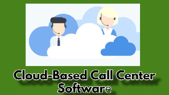 Cloud-Based Call Center Software